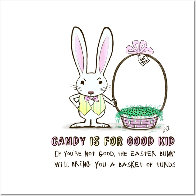 Easter Bunny | Candy is for Good Kids Wall Art by Coffee Squirrel